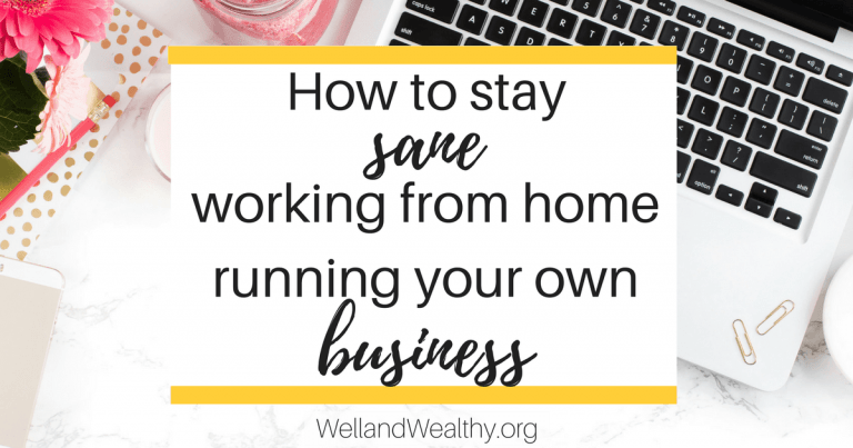 How to stay sane working from home running your own business
