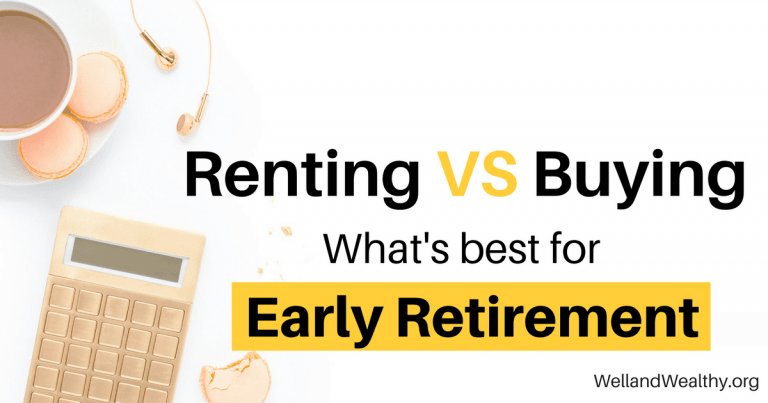 Renting Versus Buying: Which is best for early retirement?