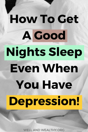 Depression and Sleep: How To Get A Good Nights Sleep Even When You Have Depression!