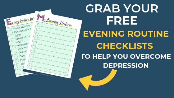 GRAB your FREE Evening Routine to Help Depression Checklists 2