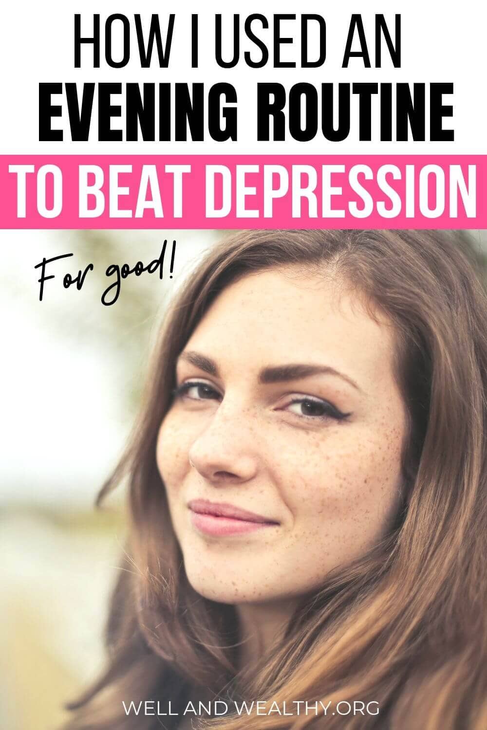 This post is all about my evening routine to beat depression! IF you're looking to cure depression quickly and easily then this post should definitely be on your reading list. I personally think this is the best evening routine for mental health. PLUS don't forget to grab your FREE evening routine for depression printable checklist! Check out this simple nighttime self-care routine to help depression? #eveningroutine #nightlyroutine #nighttimeroutine #selfcare