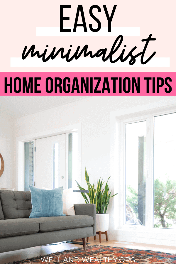 Looking for organizational ideas to get your house looking uncluttered? Then you need this post full of minimalist organization ideas to get your home tidy and decluttered. These minimalist organization ideas and tips will transform your living spaces and help you simplify your life. So learn how to organize your home like a minimalist today! #minimalism #simplify #organize 
