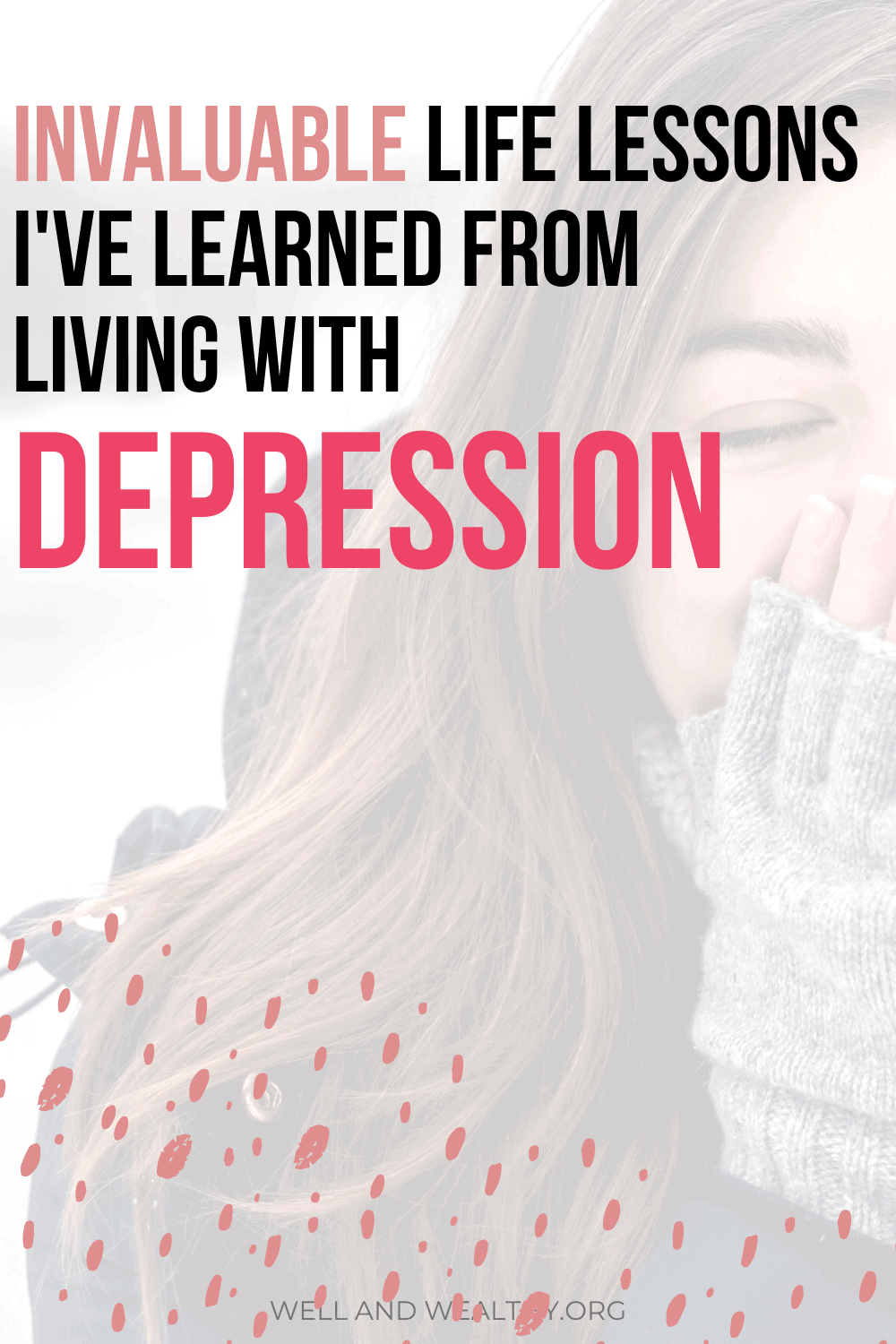 "Living with depression is hard. But there are 8 invaluable life lessons I learned from living with depression that can really help bring meaning to this season of life. These depression tips are great on helping you live with depression and can help to improve your mental health. So if you ask yourself how to be happy because you are fighting depression then this post will help you.