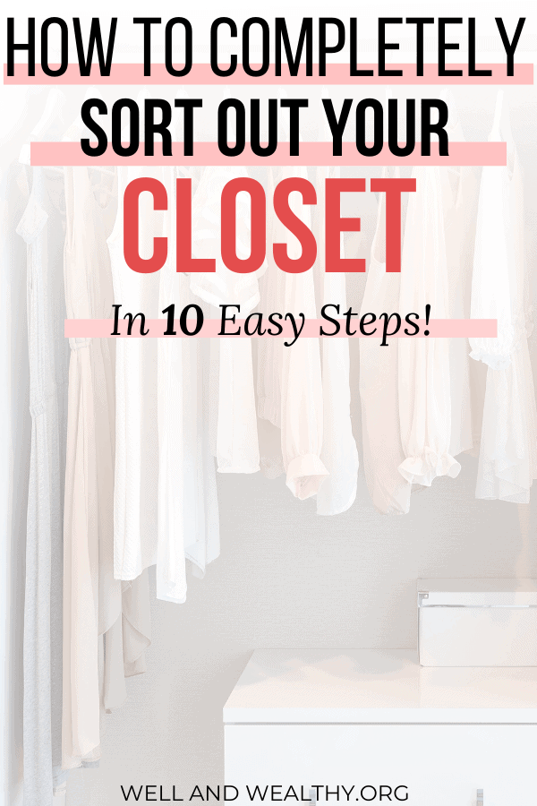10 Easy Steps to Organize Your Closet Like a Pro [In One Afternoon]