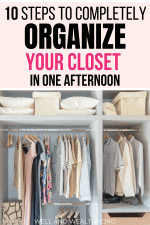 10 Easy Steps to Organize Your Closet Like a Pro [In One Afternoon]