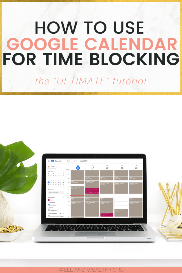 Time Blocking with Google Calendar Ultimate Tutorial [GET MORE DONE]
