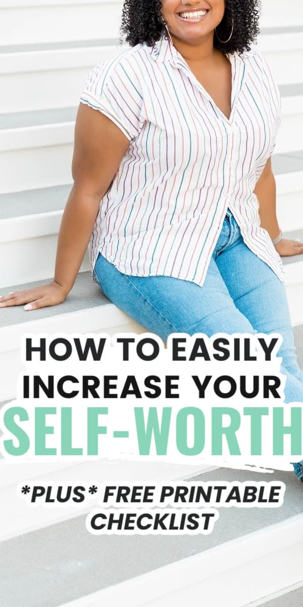 Looking for how to build self worth? How to deal with low self-worth? How to find self-worth? Then this blog post full of 8 building self-worth activities is for you! Plus grab your free checklist - self-worth worksheets free printables to help you know how to increase self worth! It's time you know your self-worth women! Finding self worth is possible and this post will help you! #selfworth #selfesteem #confidence #mentalhealth