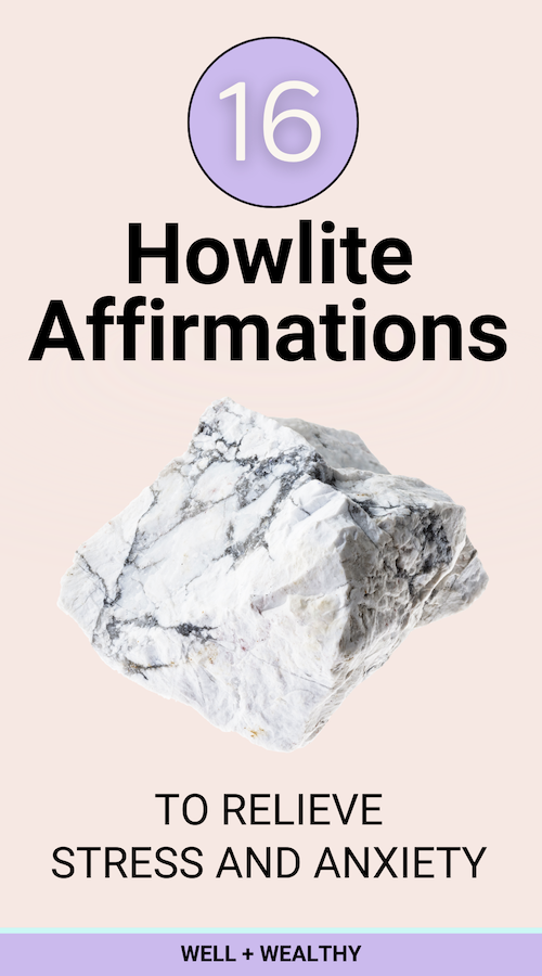 Howlite Affirmations to Relieve Stress and Anxiety tips