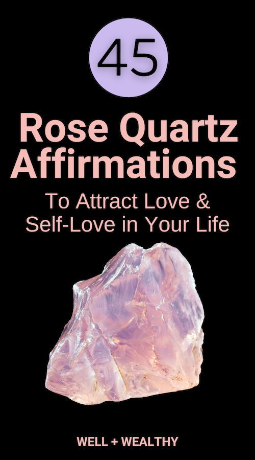 Rose Quartz Affirmations to Attract Love and Self-Love in Your Life