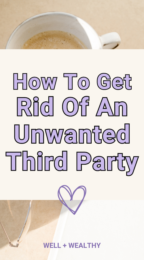Positive affirmations to get rid of a third party or third wheel
