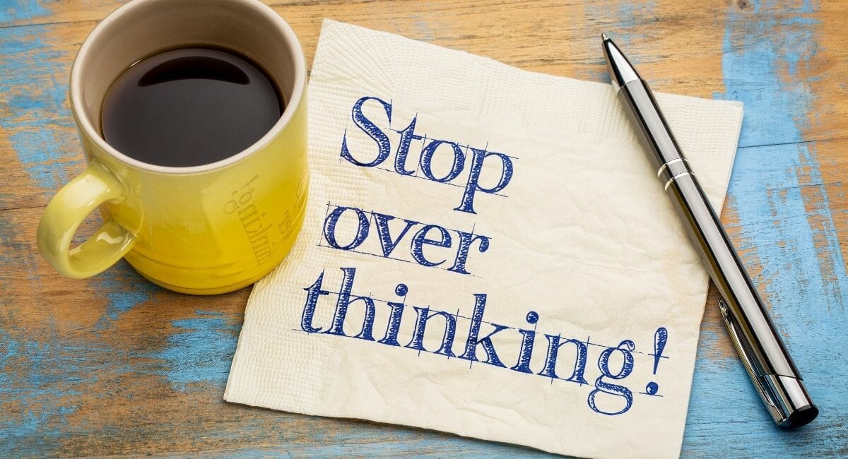 how to stop overthinking and relax